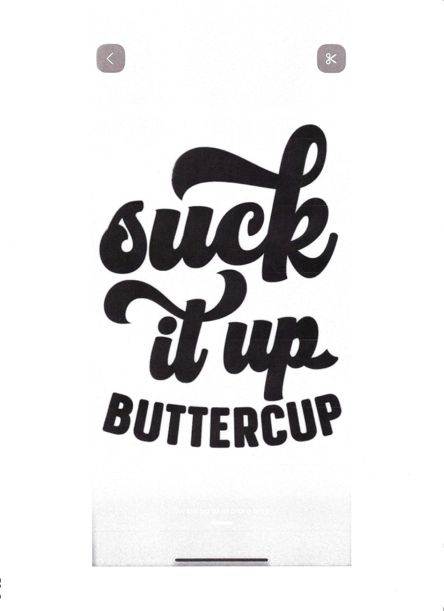 SUCK IT UP BUTTERCUP