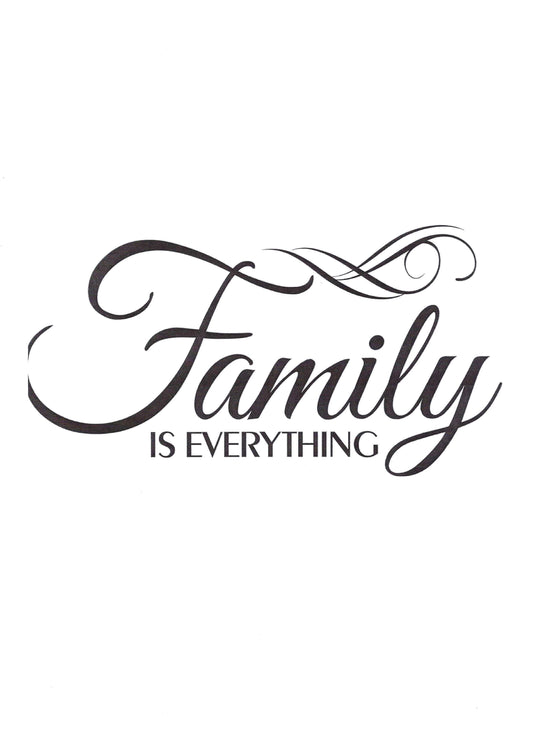 FAMILY IS EVERYTHING